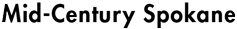 Mid-Century Spokane Logo